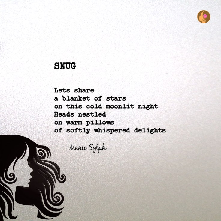 Poem SNUG by Mona Soorma aka Manic Sylph