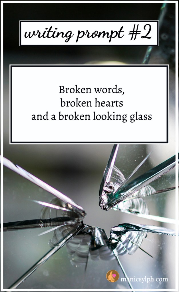 broken glass with writing prompt text written on it