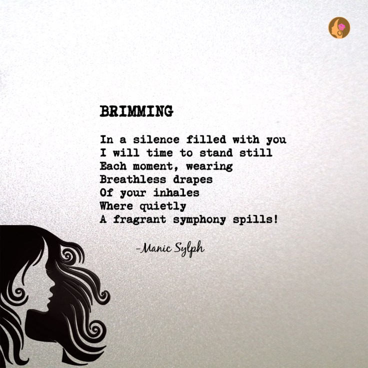 poem - BRIMMING by Mona Soorma aka Manic Sylph