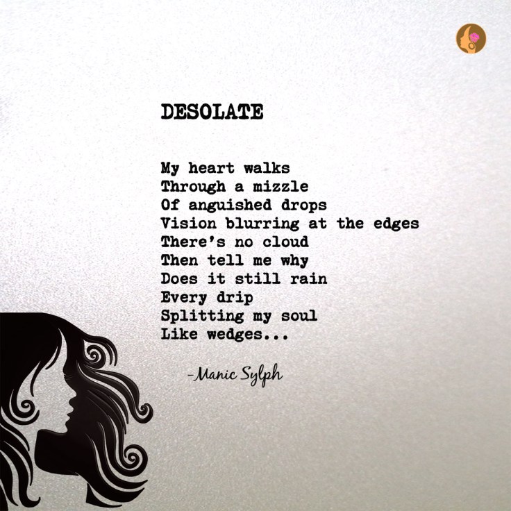 Poem DESOLATE by Mona Soorma aka Manic Sylph