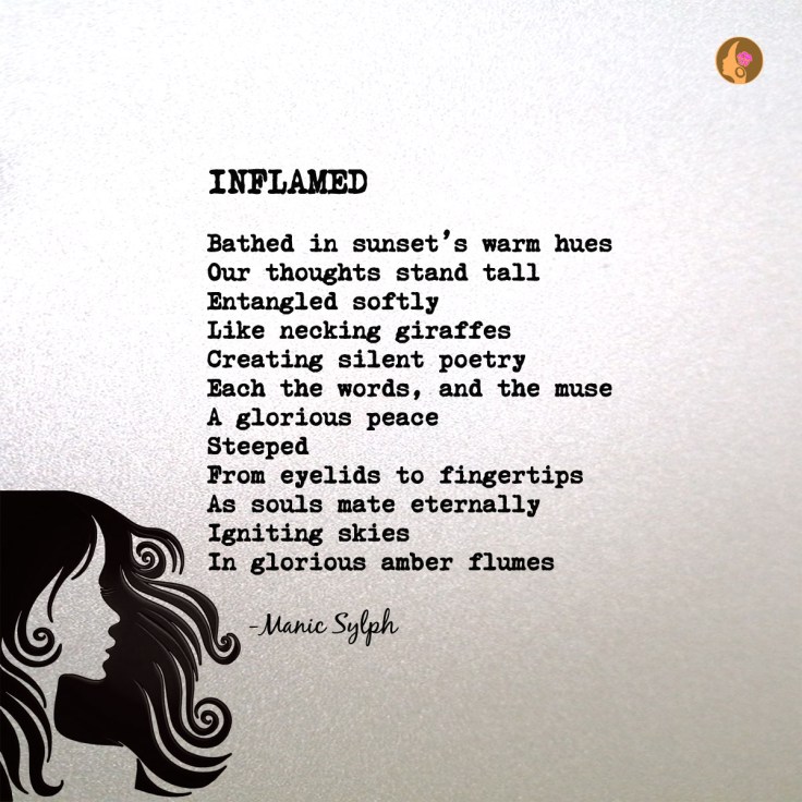 Poem INFLAMED by Mona Soorma aka Manic Sylph