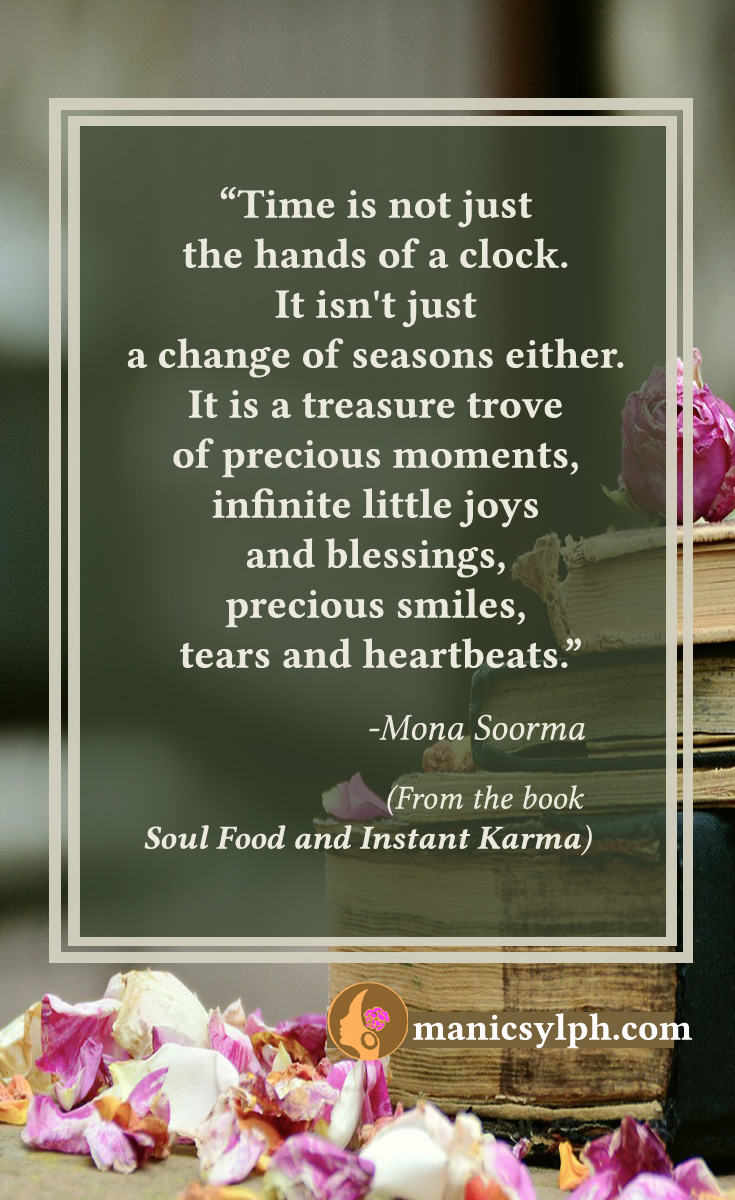 Time, A Treasure Trove-Quote from Soul Food and Instant Karma by Mona Soorma