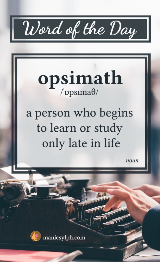 word of the day - opsimath