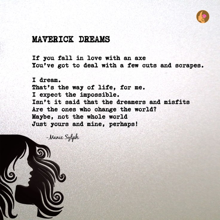 Poem MAVERICK DREAMS by Mona Soorma aka Manic Sylph