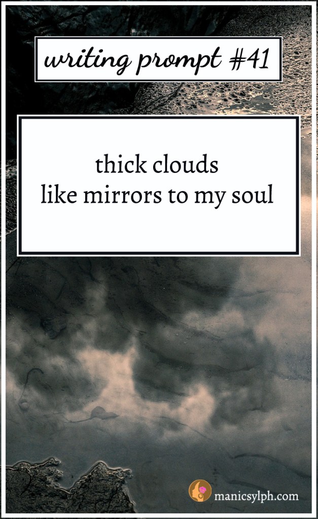 Reflection of clouds in water and writing prompt 41 written on it