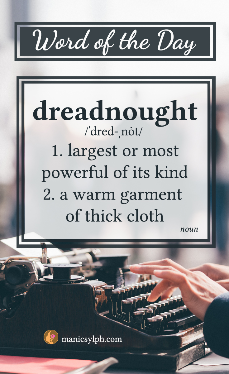 WORD OF THE DAY ~ Dreadnought