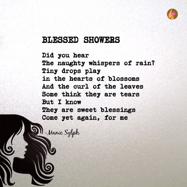 The poem BLESSED SHOWERS by Mona Soorma aka Manic Sylph