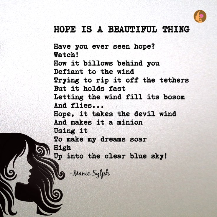 The poem HOPE IS A BEAUTIFUL THING by Mona Soorma aka Manic Sylph