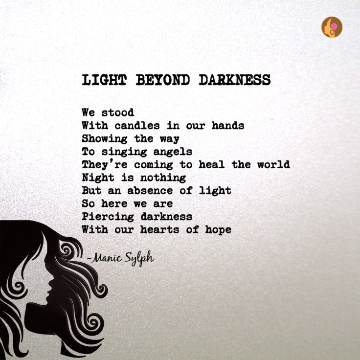 The poem LIGHT BEYOND DARKNESS by Mona Soorma aka Manic Sylph