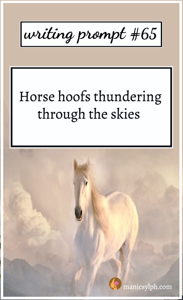 A horse galloping over the clouds and writing prompt 65 written on it
