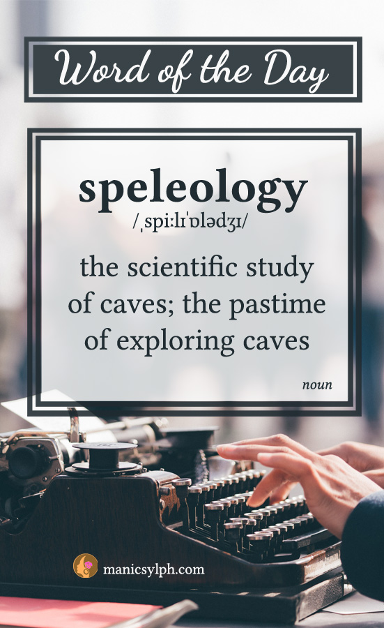 WORD OF THE DAY ~ Speleology