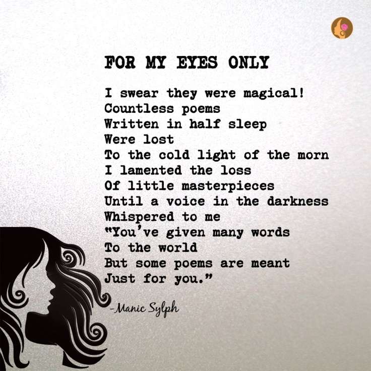 The poem FOR MY EYES ONLY by Mona Soorma aka Manic Sylph