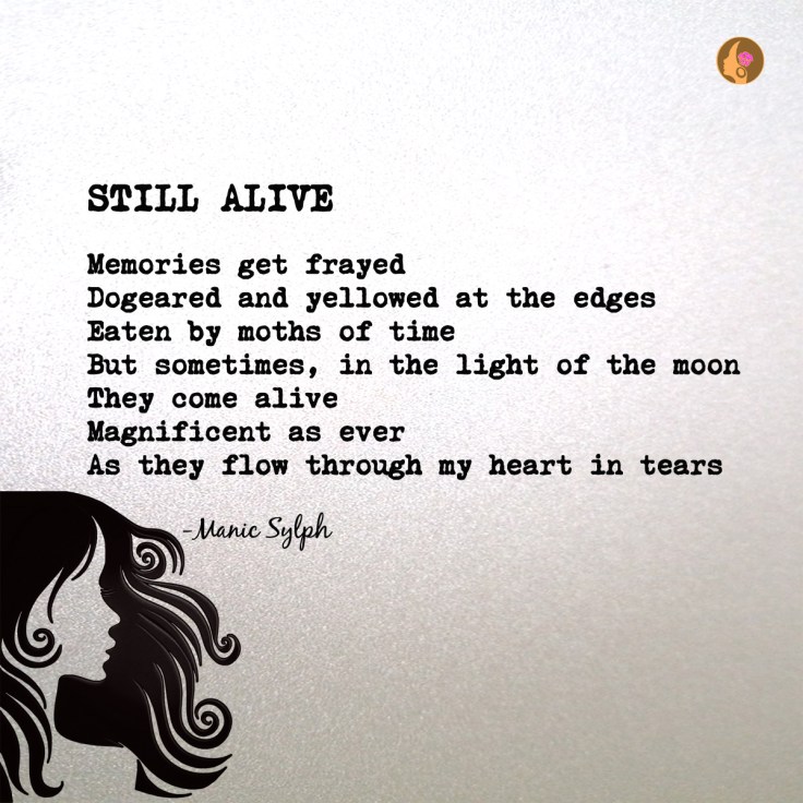 The poem STILL ALIVE by Mona Soorma aka Manic Sylph