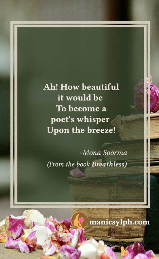 A poet's whisper- Quote from the book BREATHLESS Mona Soorma