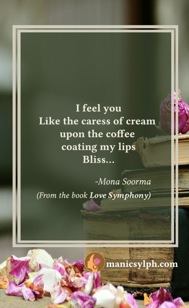 Sensory overload!- Quote from the book LOVE SYMPHONY by Mona Soorma