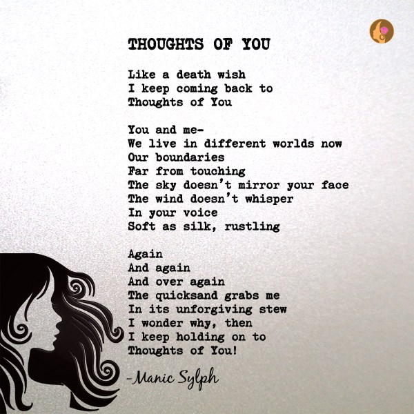 The poem THOUGHTS OF YOU by Mona Soorma aka Manic Sylph