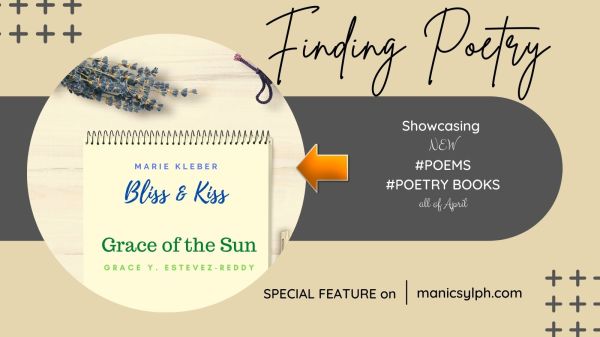 Finding Poetry: two poets- Marie Kleber And Grace Y. Estevez-Reddy
