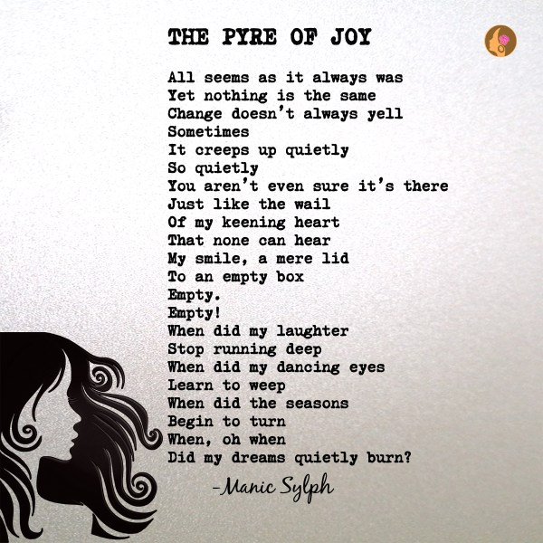 The poem THE PYRE OF JOY by Mona Soorma aka Manic Sylph