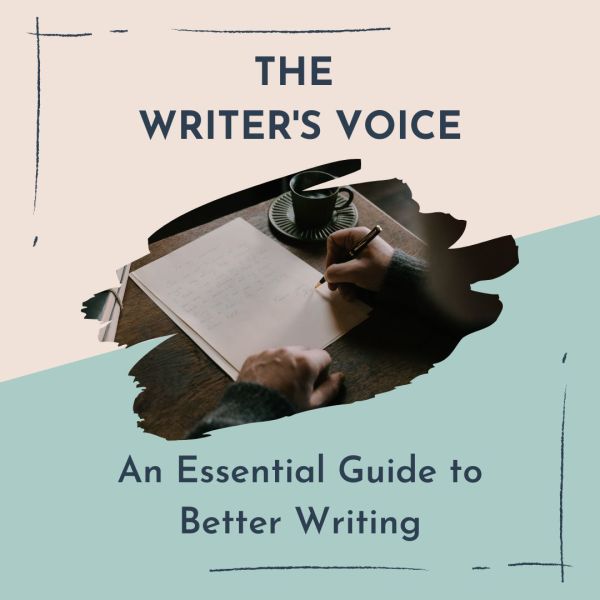 The Writer's Voice- An essential guide to better writing