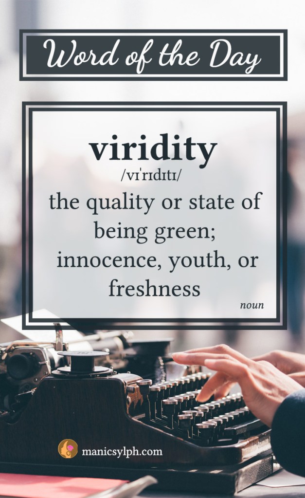 WORD OF THE DAY ~ viridity